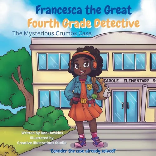 Francesca the Great - Fourth Grade Detective: The Mysterious Crumbs Case - Paperback